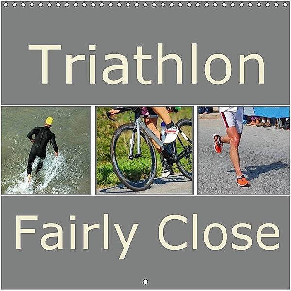 Triathlon Fairly Close (Wall Calendar 2018 300 × 300 mm Square), Anke van Wyk