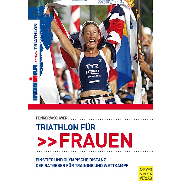 Triathlon für Frauen - Einstieg und Olympische Distanz, Hermann Aschwer, Marlies Penker