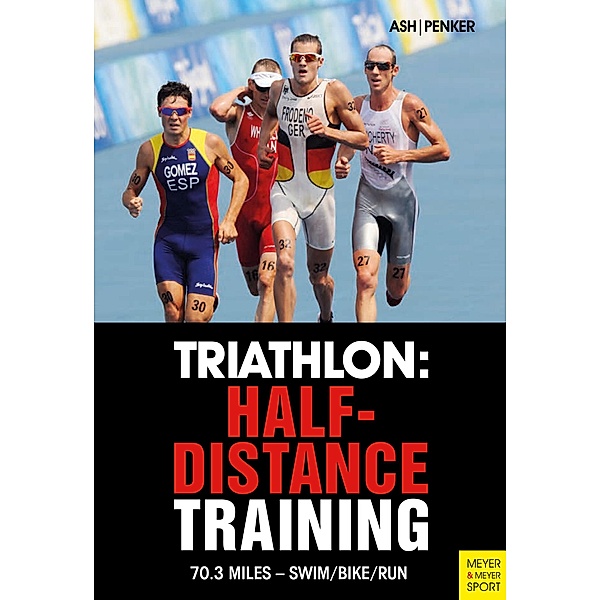 Triathlon: Half-Distance Training, Henry Ash, Marlies Penker