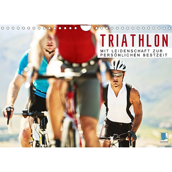 Triathlon: Mit Leidenschaft zur persönlichen Bestzeit (Wandkalender 2023 DIN A4 quer), Calvendo