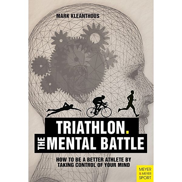 Triathlon. The Mental Battle, Mark Kleanthous