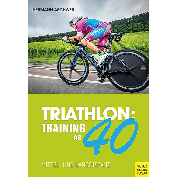 Triathlon: Training ab 40, Hermann Aschwer