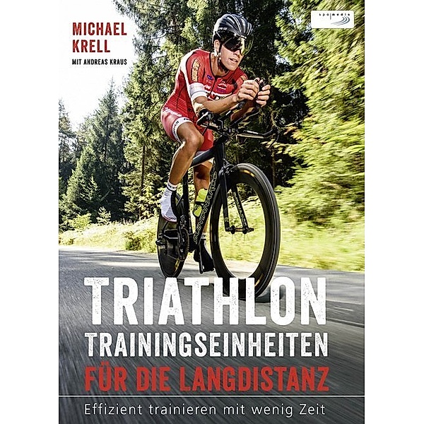 Triathlon Trainingseinheiten für die Langdistanz, Michael Krell
