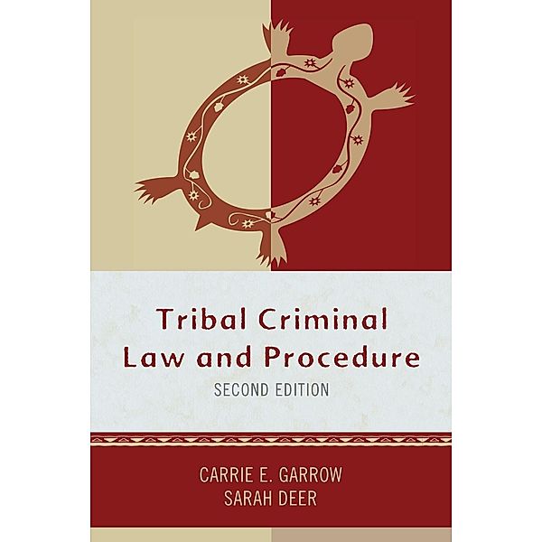 Tribal Criminal Law and Procedure / Tribal Legal Studies, Carrie E. Garrow, Sarah Deer