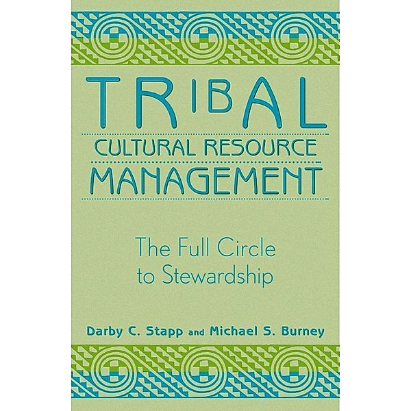 Tribal Cultural Resource Management / Heritage Resource Management Series, Darby C. Stapp, Michael S. Burney
