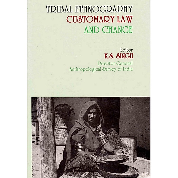 Tribal Ethnography Customary Law and Change, K. S. Singh