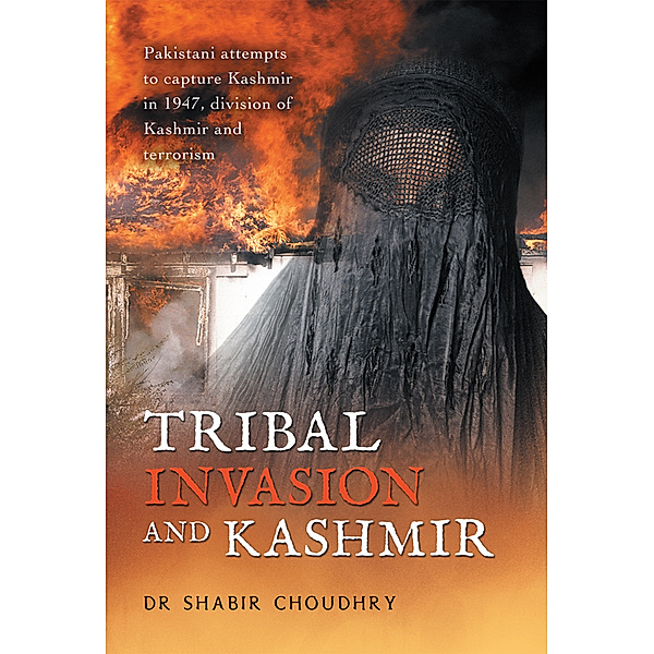 Tribal Invasion and Kashmir, Dr Shabir Choudhry