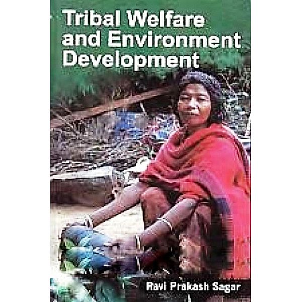 Tribal Welfare and Environment Development, Ravi Prakash Sagar