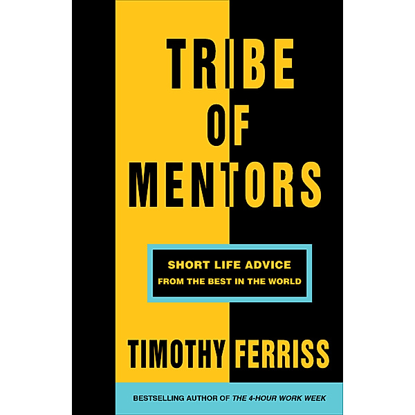 Tribe of Mentors, Timothy Ferriss