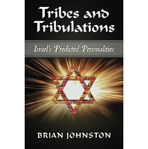 Tribes and Tribulations - Israel's Predicted Personalities, Brian Johnston