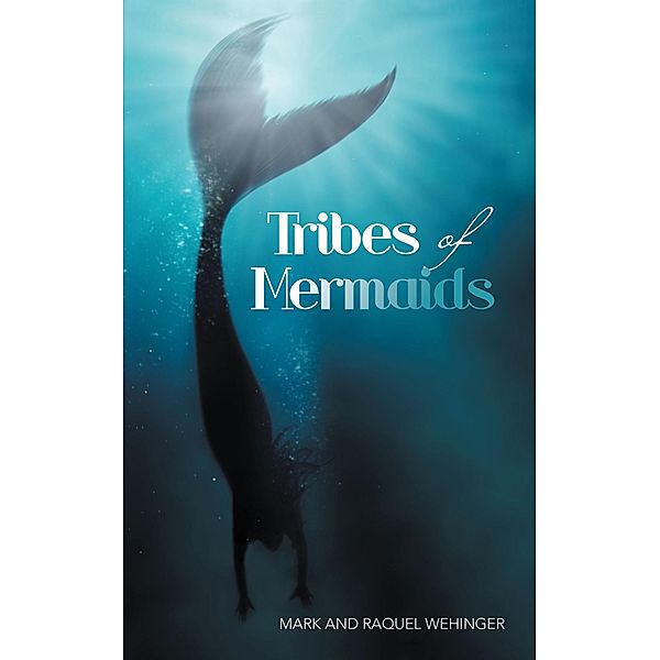 Tribes of Mermaids, Mark And Raquel Wehinger