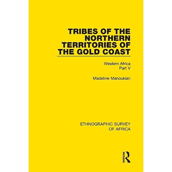 Tribes of the Northern Territories of the Gold Coast, Madeline Manoukian