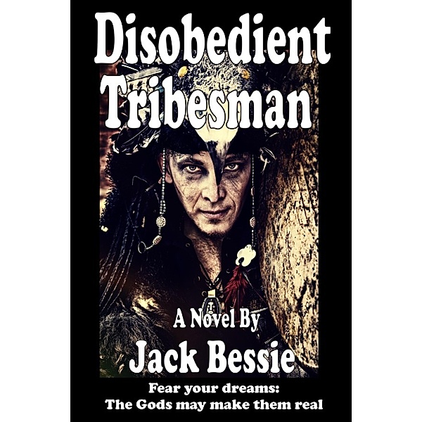 Tribesman: Disobedient Tribesman, Jack Bessie