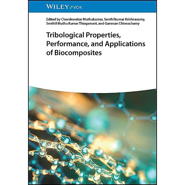 Tribological Properties, Performance, and Applications of Biocomposites