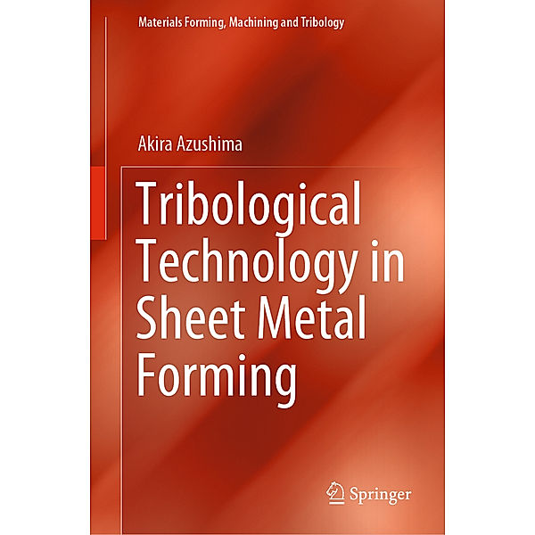 Tribological Technology in Sheet Metal Forming, Akira Azushima