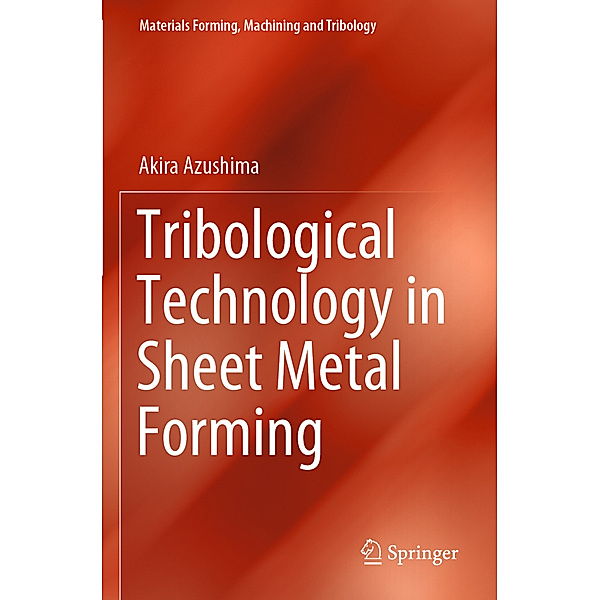 Tribological Technology in Sheet Metal Forming, Akira Azushima
