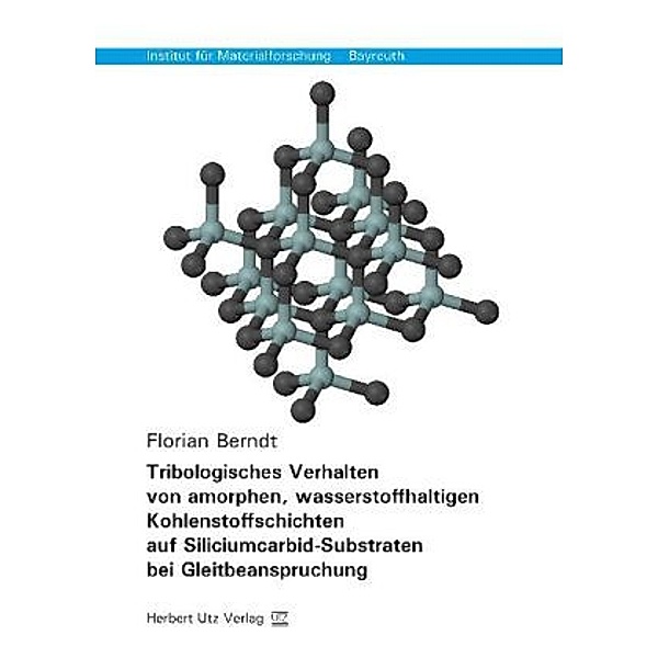 Tribologisches Verhalten von amorphen, wasserstoffhaltigen Kohlenstoffschichten auf Siliciumcarbid-Substraten bei Gleitbeanspruchung, Florian Berndt