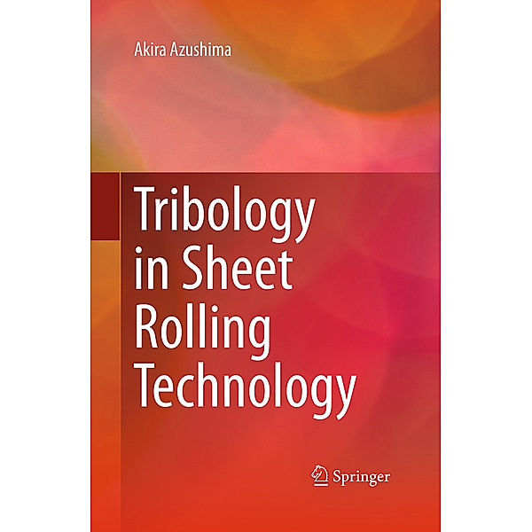 Tribology in Sheet Rolling Technology, Akira Azushima