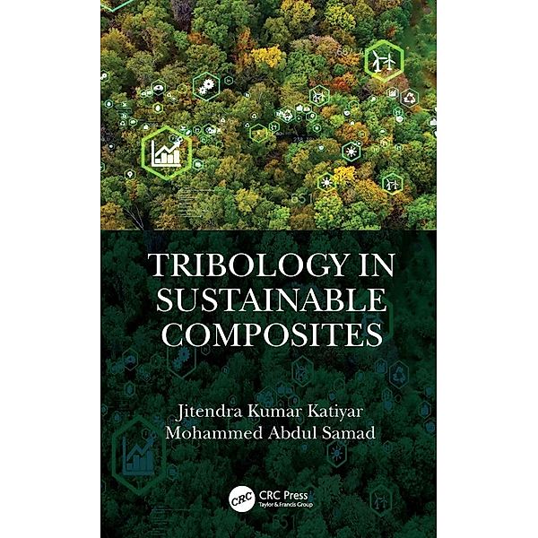 Tribology in Sustainable Composites, Jitendra Kumar Katiyar, Mohammed Abdul Samad