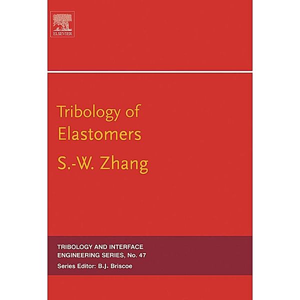 Tribology of Elastomers, Si-Wei Zhang