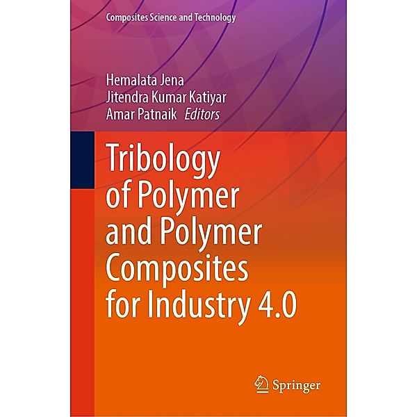 Tribology of Polymer and Polymer Composites for Industry 4.0 / Composites Science and Technology