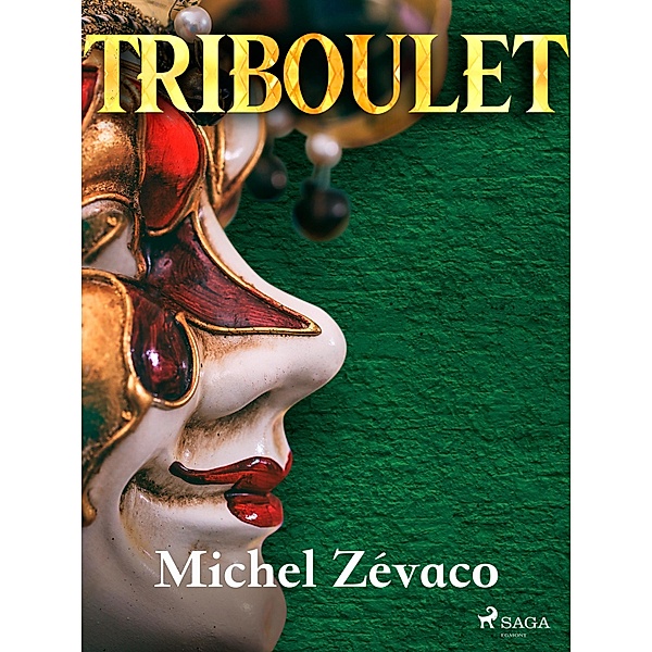 Triboulet, Michel Zévaco