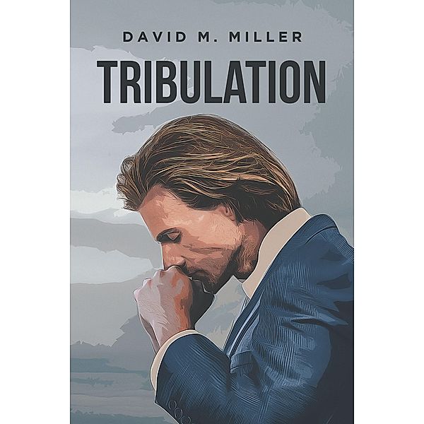 Tribulation, David M. Miller