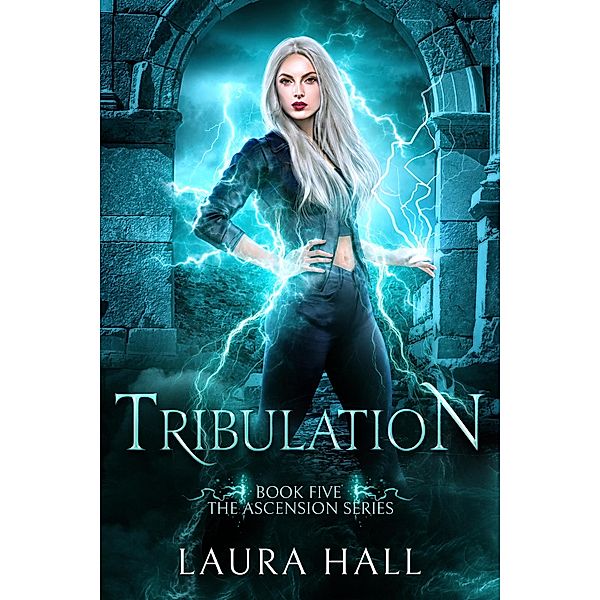 Tribulation (Ascension Series, #5) / Ascension Series, Laura Hall