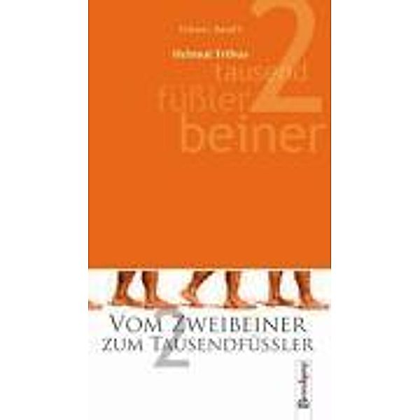 Tribus, H: Vom Zweibeiner zum Tausendfüssler, Helmut Tribus