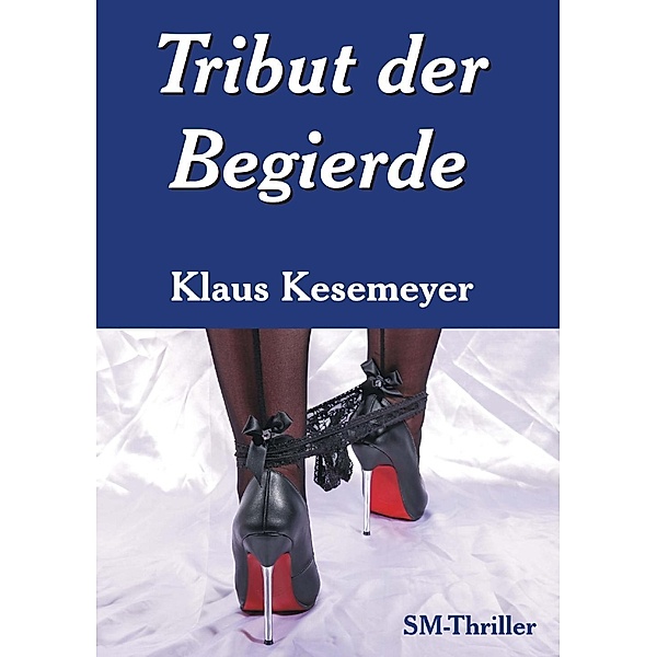 Tribut der Begierde, Klaus Kesemeyer