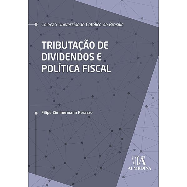 Tributação de Dividendos e Política Fiscal / UCB, Filipe Zimmermann Perazzo