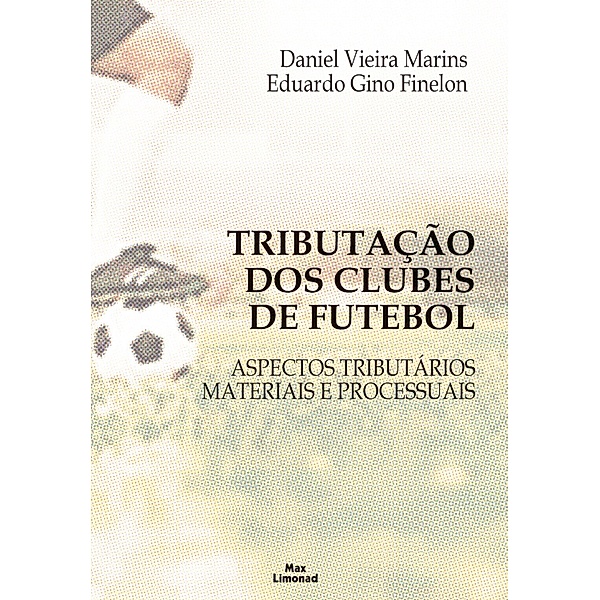 Tributação dos clubes de futebol, Daniel Vieira Marins, Eduardo Gino Finelon