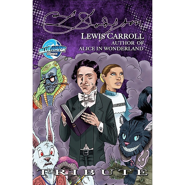 Tribute: Lewis Carroll Author of Alice in Wonderland, Michael L. Frizell
