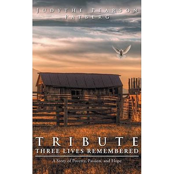 Tribute: Three Lives Remembered / URLink Print & Media, LLC, Judythe Pearson Patberg