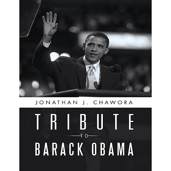 Tribute to Barack Obama, Jonathan J. Chawora