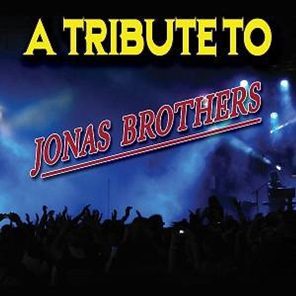 Tribute To Jonas Brothers, Jonas Brothers.=Tribute=