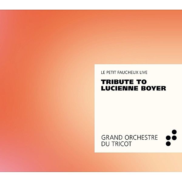 Tribute To Lucienne Boyer, Grand Orchestre Du Tricot