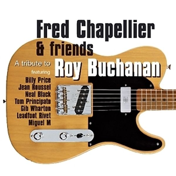 Tribute To Roy Buchanan, Fred & Friend Chapellier