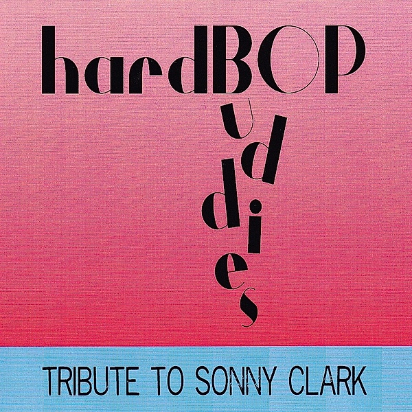 Tribute To Sonny Clark, HardBop Buddies