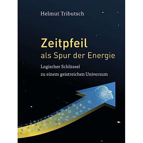 Tributsch, H: Zeitpfeil als Spur der Energie, Helmut Tributsch