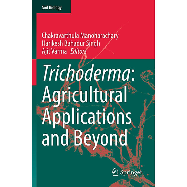 Trichoderma: Agricultural Applications and Beyond