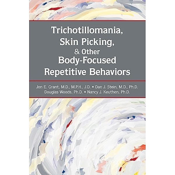 Trichotillomania, Skin Picking, and Other Body-Focused Repetitive Behaviors, Jon E. Grant, Dan J. Stein, Douglas W. Woods, Nancy J. Keuthen