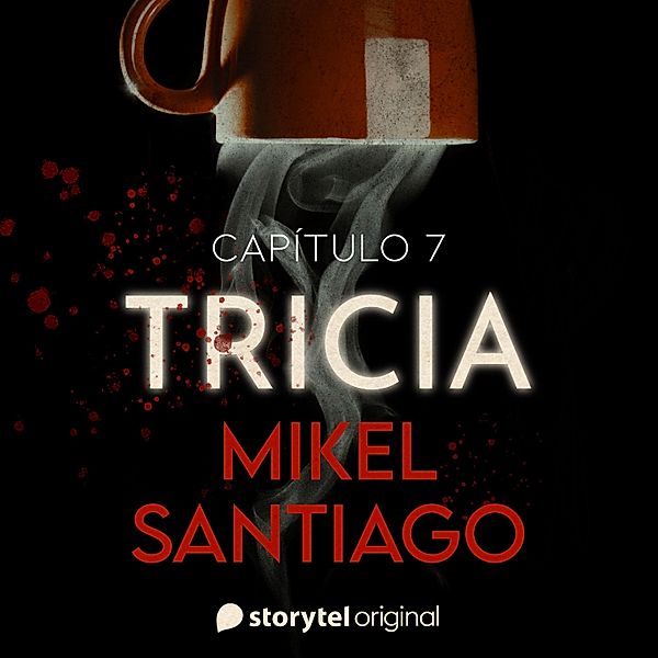 Tricia - 1 - Tricia - S01E07, Mikel Santiago