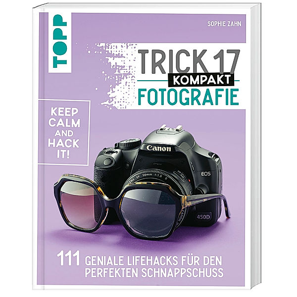 Trick 17 kompakt - Fotografie, Sophie Zahn