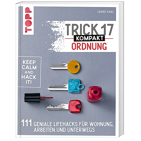 Trick 17 kompakt - Ordnung, Sabine Haag