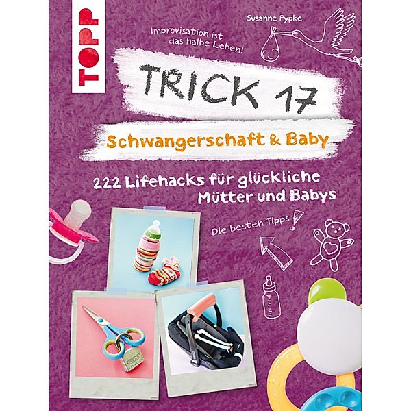 Trick 17 - Schwangerschaft & Baby, Susanne Pypke