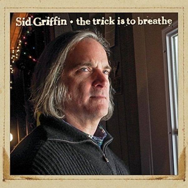 Trick Is To Breathe, Sid Griffin