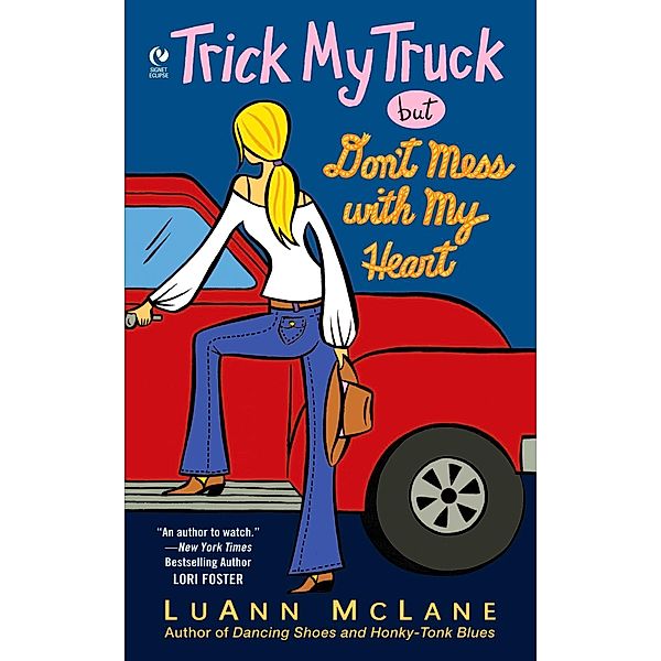 Trick My Truck But Don't Mess With My Heart, LuAnn McLane