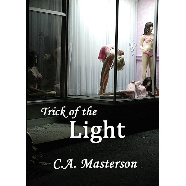 Trick of the Light, C.A. Masterson