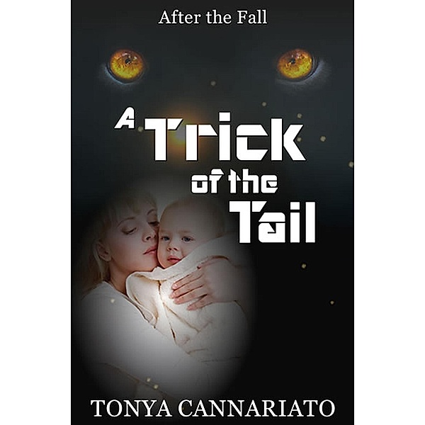 Trick of the Tail (After the Fall, #2) / After the Fall, Tonya Cannariato